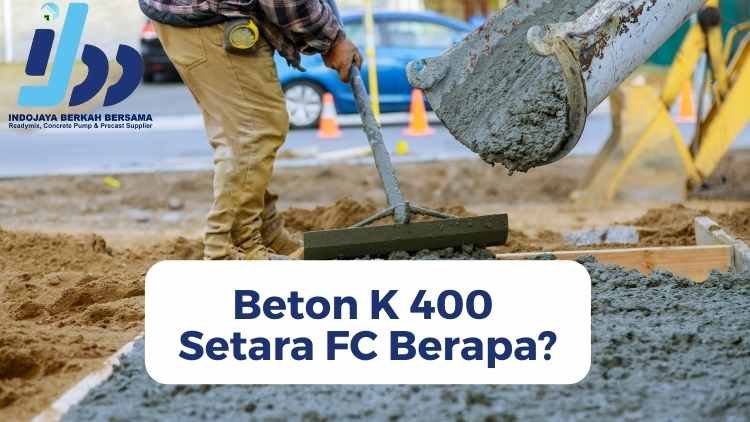 Beton K 400 Setara FC Berapa