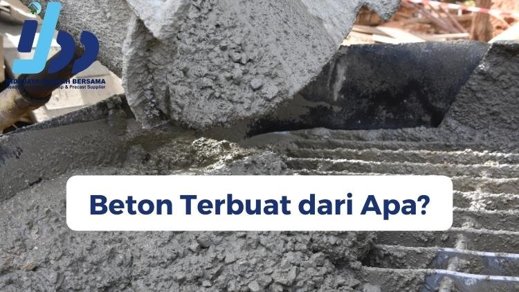 Beton Terbuat dari Apa