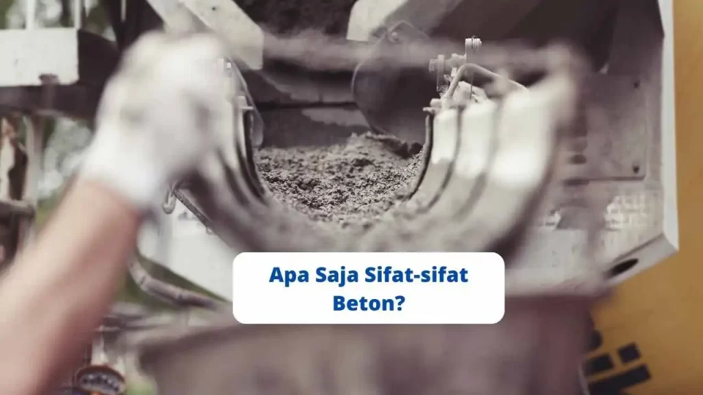 Apa Saja Sifat-sifat Beton