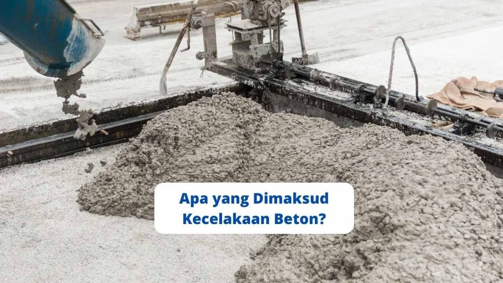 Apa Yang Dimaksud Kecelakaan Beton?