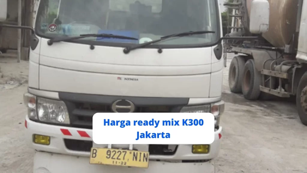 Harga ready mix K300 Jakarta