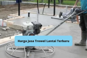 Harga Jasa Trowel Lantai Terbaru